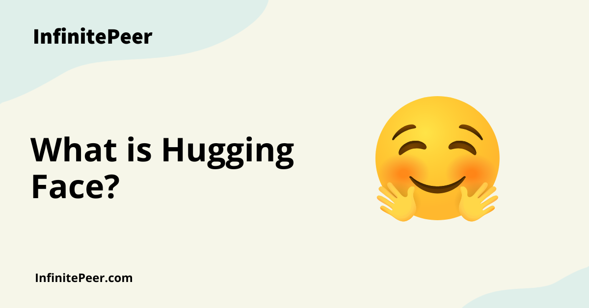 What is Hugging Face?